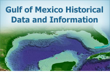Gulf of Mexico Historical Data and Information